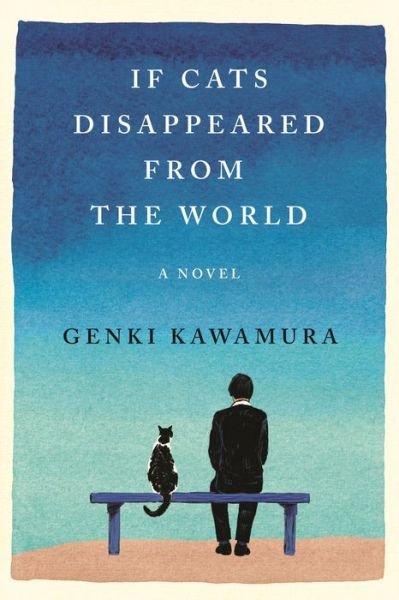 Cover for Genki Kawamura · If Cats Disappeared from the World: A Novel (Innbunden bok) (2019)