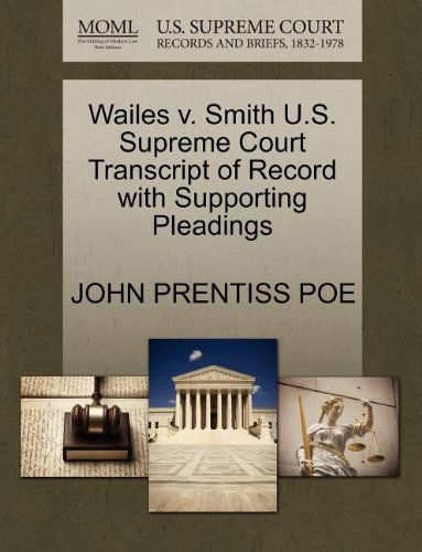 Cover for John Prentiss Poe · Wailes V. Smith U.s. Supreme Court Transcript of Record with Supporting Pleadings (Paperback Book) (2011)