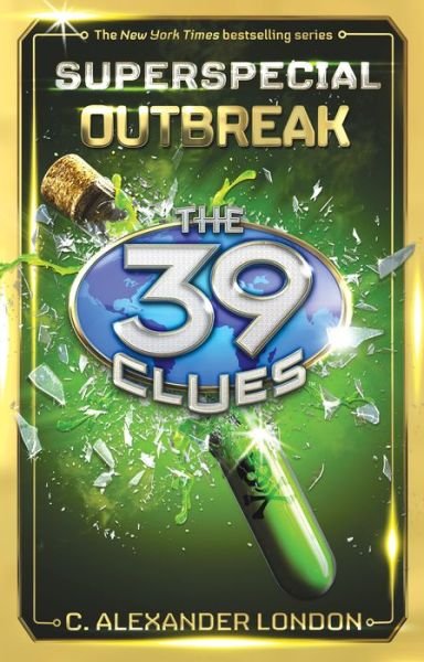 Cover for C. Alexander London · Outbreak (The 39 Clues: Super Special, Book 1) - The 39 Clues: Super Special (Hardcover Book) (2016)