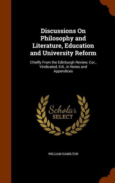 Cover for William Hamilton · Discussions On Philosophy and Literature, Education and University Reform (Hardcover Book) (2015)