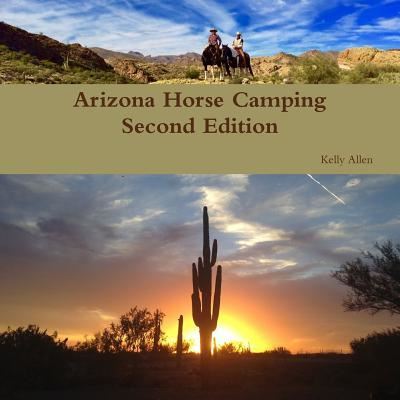 Cover for Kelly Allen · Arizona Horse Camping Edition 2 (Paperback Book) (2016)