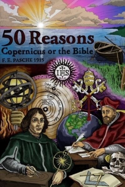 Cover for FE Pasche · 50 Reasons Copernicus Or The Bible (Pocketbok) (2017)