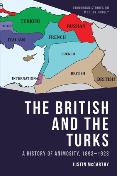 Cover for Justin McCarthy · The British and the Turks: A History of Animosity, 1893-1923 - Edinburgh Studies on Modern Turkey (Paperback Book) (2024)