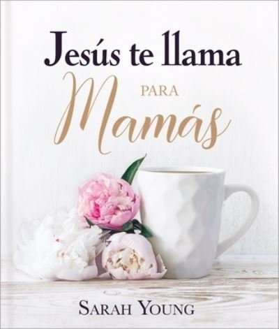 Cover for Sarah Young · Jesus te llama para mamas (Pocketbok) (2022)