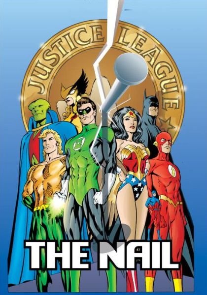 Cover for Alan Davis · Justice League of America: The Nail: The Complete Deluxe Edition (Hardcover bog) (2017)