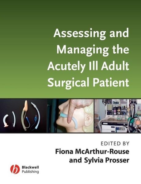Cover for F McArthur-Rouse · Assessing and Managing the Acutely Ill Adult Surgical Patient (Paperback Book) (2007)