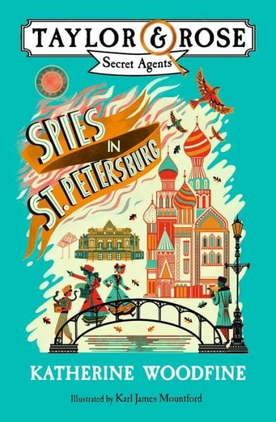 Spies in St. Petersburg - Taylor and Rose Secret Agents - Katherine Woodfine - Kirjat - HarperCollins Publishers - 9781405287050 - torstai 2. toukokuuta 2019