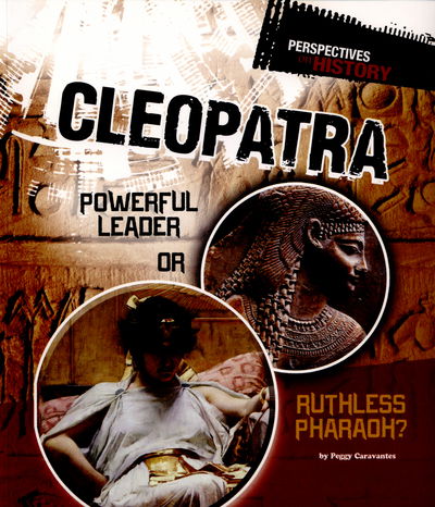 Cover for Peggy Caravantes · Cleopatra - Powerful Leader or Ruthless Pharaoh? (N/A) [UK edition] (2016)