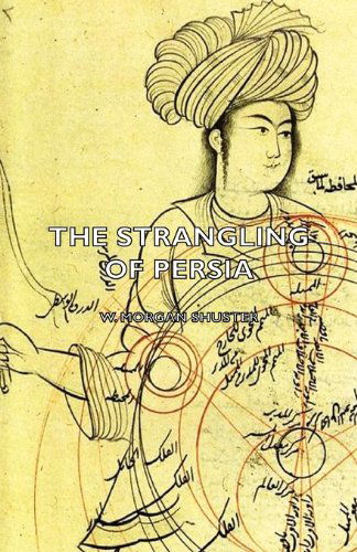 Cover for W. Morgan Shuster · The Strangling of Persia (Pocketbok) (2007)