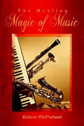 Cover for Robert Mcparland · The Healing Magic of Music (Paperback Book) (2003)