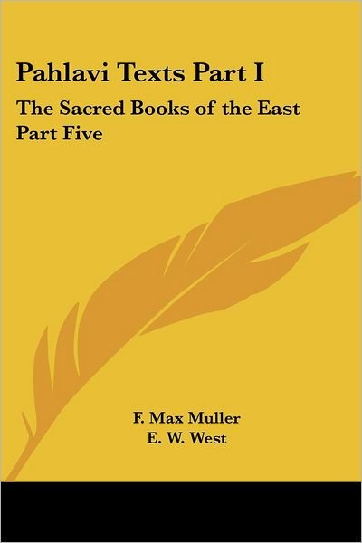 Cover for F Max Muller · Pahlavi Texts Part I: the Sacred Books of the East Part Five (Paperback Book) (2004)