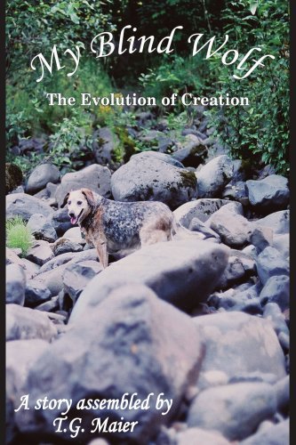 Cover for Thomas Maier · My Blind Wolf: the Evolution of Creation (Paperback Book) (2004)