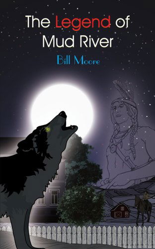 The Legend of Mud River - Bill Moore - Books - AuthorHouse - 9781420871050 - August 11, 2005