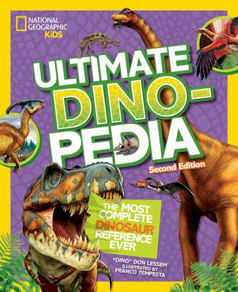 Cover for Don Lessem · Ultimate Dinosaur Dinopedia - National Geographic Kids (Hardcover Book) [2 Revised edition] (2017)