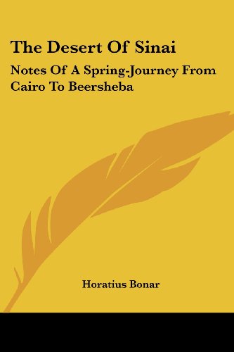 Cover for Horatius Bonar · The Desert of Sinai: Notes of a Spring-journey from Cairo to Beersheba (Pocketbok) (2006)