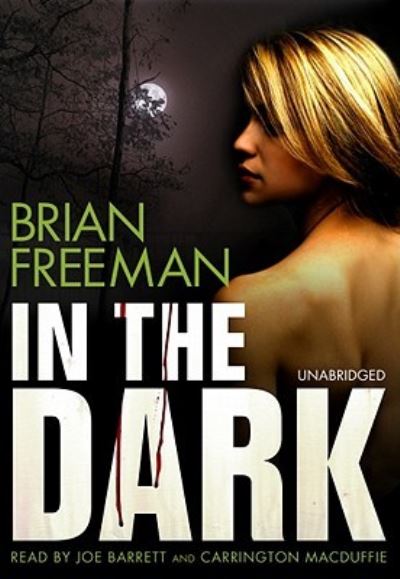 In the Dark - Brian Freeman - Musiikki - Blackstone Audiobooks - 9781433262050 - tiistai 31. maaliskuuta 2009