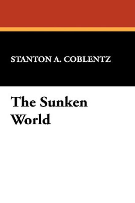 Cover for Stanton A. Coblentz · The Sunken World (Paperback Book) (2008)