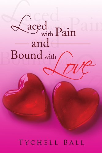 Cover for Tychell Ball · Laced with Pain and Bound with Love (Paperback Bog) (2009)