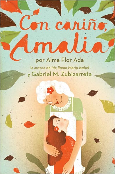 Con Carino, Amalia = Love, Amalia - Alma Flor Ada - Książki - Atheneum Books for Young Readers - 9781442424050 - 10 lipca 2012