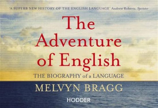 Cover for Melvyn Bragg · The Adventure Of English: The Biography of a Language (Paperback Book) (2011)