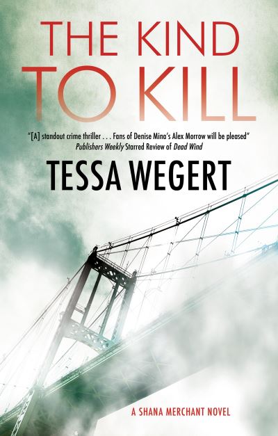 The Kind to Kill - A Shana Merchant Novel - Tessa Wegert - Książki - Canongate Books - 9781448310050 - 29 czerwca 2023