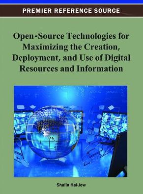 Cover for Shalin Hai-jew · Open-Source Technologies for Maximizing the Creation, Deployment, and Use of Digital Resources and Information (Gebundenes Buch) (2012)