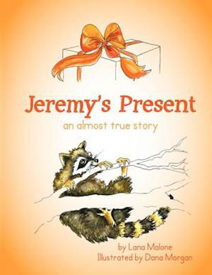 Cover for Lana Coalson Malone · Jeremy's Present: an Almost True Story (Paperback Book) (2012)