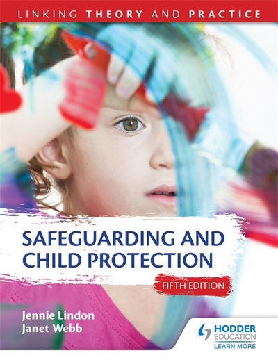 Safeguarding and Child Protection 5th Edition: Linking Theory and Practice - Jennie Lindon - Livros - Hachette Learning - 9781471866050 - 29 de abril de 2016