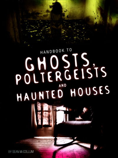 Cover for Sean McCollum · Handbook to Ghosts, Poltergeists, and Haunted Houses - Paranormal Handbooks (Paperback Book) (2016)