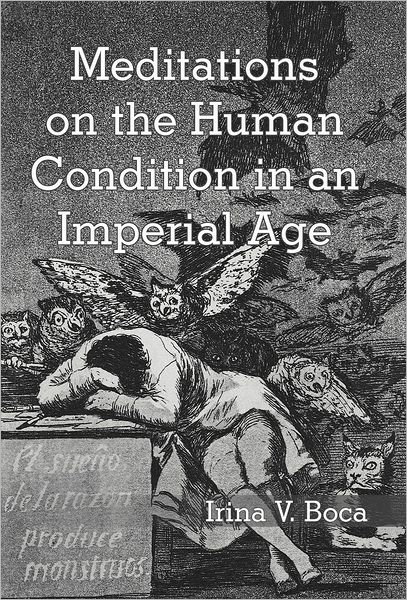 Cover for Irina V. Boca · Meditations on the Human Condition in an Imperial Age (Hardcover Book) (2012)