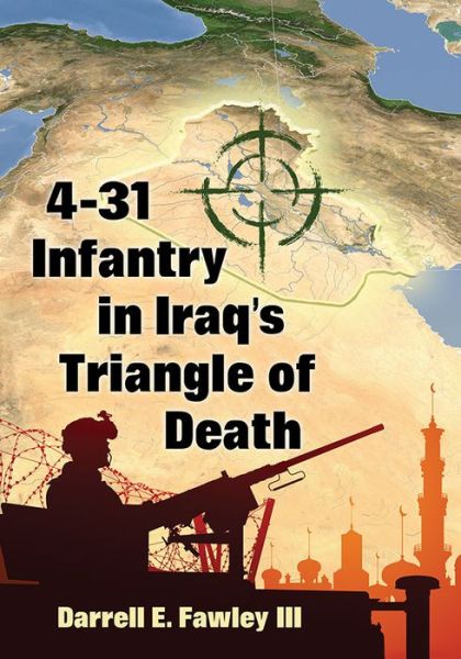 Cover for Fawley, Darrell E., III · 4-31 Infantry in Iraq's Triangle of Death (Paperback Book) (2020)