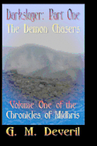 Cover for G M Deveril · The Demon Chasers: the Chronicles of Midhris (Paperback Bog) (2012)