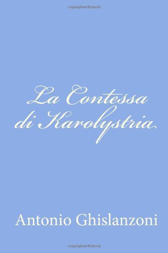 Cover for Antonio Ghislanzoni · La Contessa Di Karolystria (Paperback Book) [Italian edition] (2012)