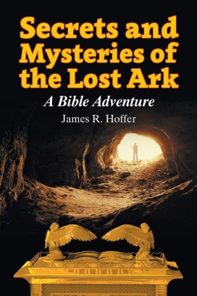 Secrets and Mysteries of the Lost Ark - James R. Hoffer - Livros - TEACH Services, Inc. - 9781479604050 - 13 de novembro de 2014