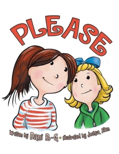 Please - Dani R-G - Livros - Archway Publishing - 9781480891050 - 23 de março de 2021