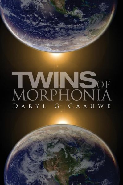 Cover for Daryl G Caauwe · Twins of Morphonia (Paperback Book) (2013)