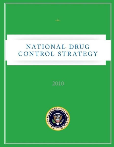 Cover for Executive Office O of the United States · National Drug Control Strategy - 2010 (Paperback Book) (2012)