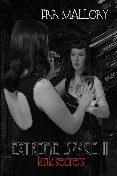 Cover for F R R Mallory · Extreme Space Ii: Kink Secrets (Paperback Bog) (2013)