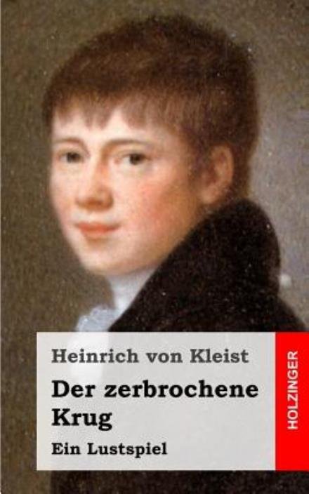 Cover for Heinrich Von Kleist · Der Zerbrochene Krug: Ein Lustspiel (Paperback Bog) (2013)
