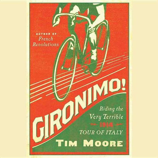 Cover for Tim Moore · Gironimo!: Riding the Very Terrible 1914 Tour of Italy (CD) (2015)