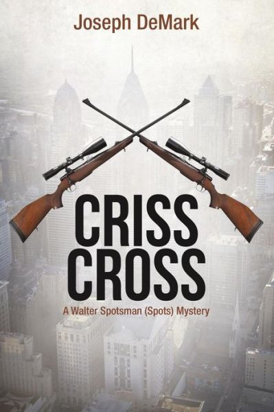 Criss Cross - Joseph Demark - Livros - Lulu Publishing Services - 9781483410050 - 4 de abril de 2014
