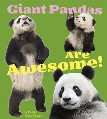 Cover for Megan Cooley Peterson · Giant Pandas Are Awesome! (Hardcover Book) (2015)