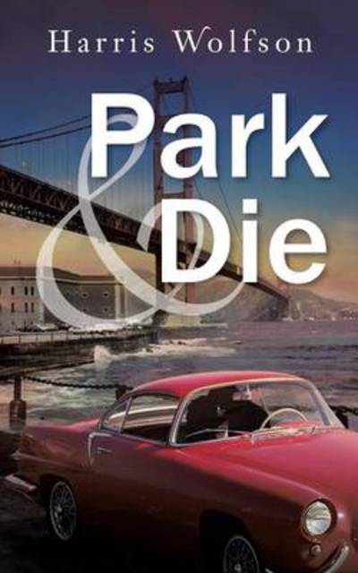 Cover for Harris Wolfson · Park &amp; Die (Paperback Book) (2014)