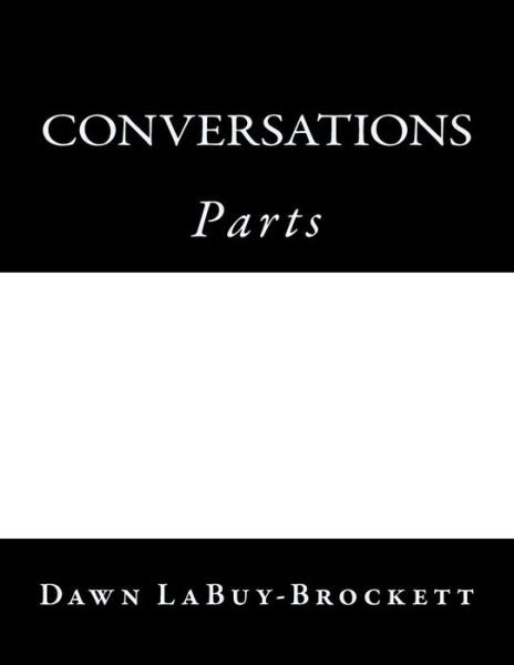 Cover for Dawn Labuy-brockett · Conversations: Parts (Paperback Book) (2013)