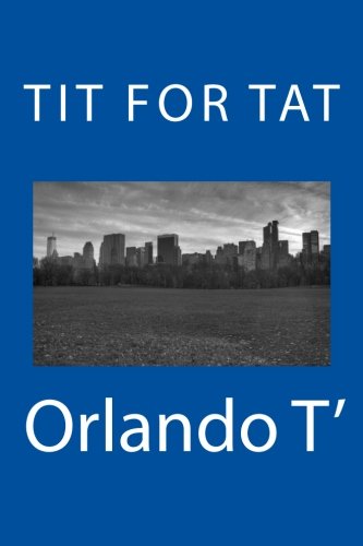 Cover for Orlando T · Tit for Tat (Volume 1) (Pocketbok) [1st edition] (2013)