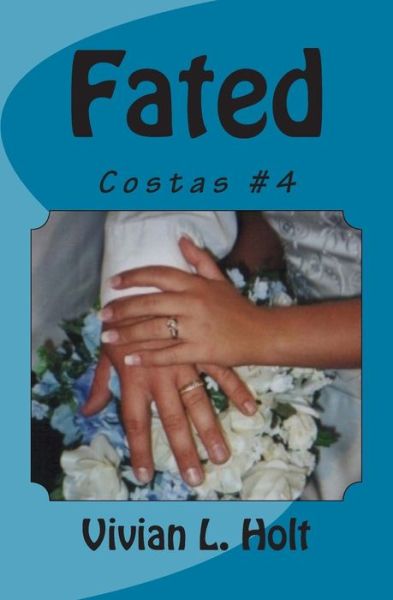 Cover for Vivian L Holt · Fated: the Costas (Paperback Book) (2013)