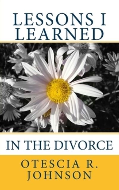 Cover for Otescia R. Johnson · Lessons I Learned in the Divorce (Paperback Book) (2014)