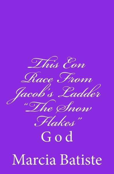 Cover for Marcia Batiste Smith Wilson · This Eon Race from Jacob's Ladder the Snow Flakes: God (Taschenbuch) (2014)