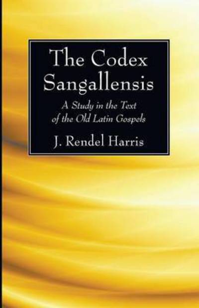 Cover for J Rendel Harris · The Codex Sangallensis (Paperback Book) (2015)