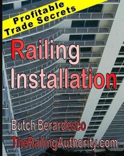 Cover for Butch Berardesco · Railing Installation (Pocketbok) (2014)